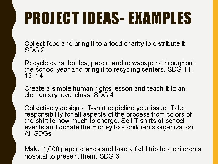 PROJECT IDEAS- EXAMPLES Collect food and bring it to a food charity to distribute