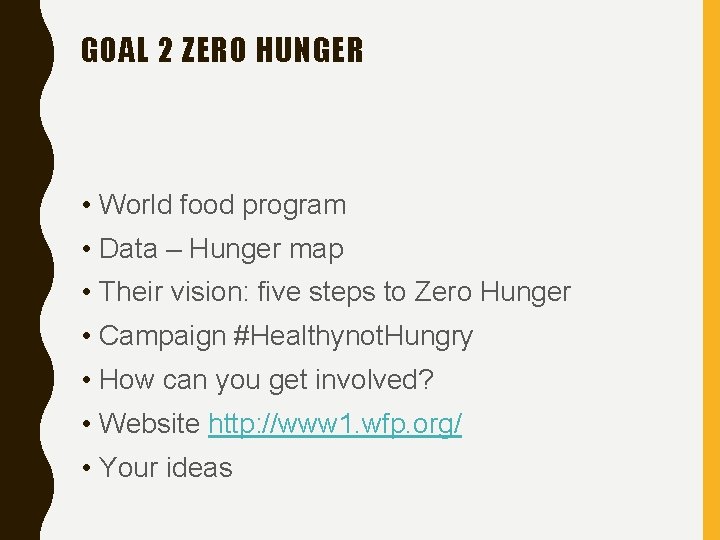 GOAL 2 ZERO HUNGER • World food program • Data – Hunger map •