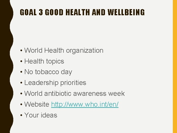 GOAL 3 GOOD HEALTH AND WELLBEING • World Health organization • Health topics •