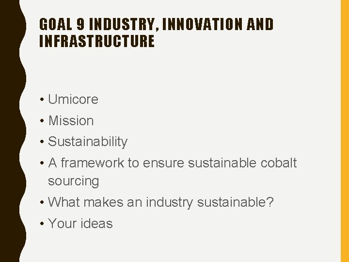 GOAL 9 INDUSTRY, INNOVATION AND INFRASTRUCTURE • Umicore • Mission • Sustainability • A