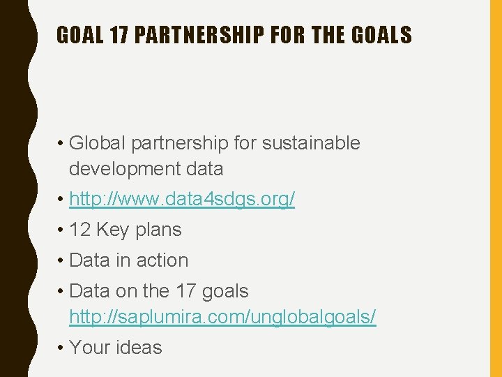 GOAL 17 PARTNERSHIP FOR THE GOALS • Global partnership for sustainable development data •