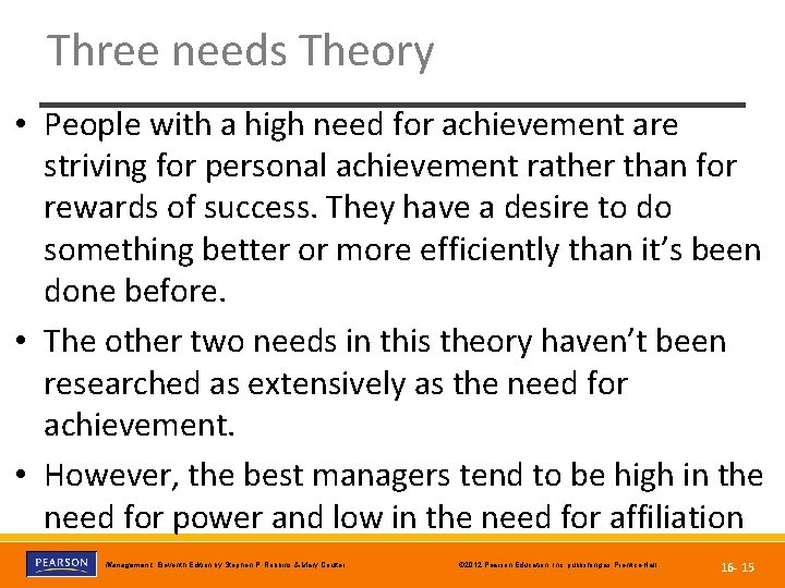 Three needs Theory • People with a high need for achievement are striving for