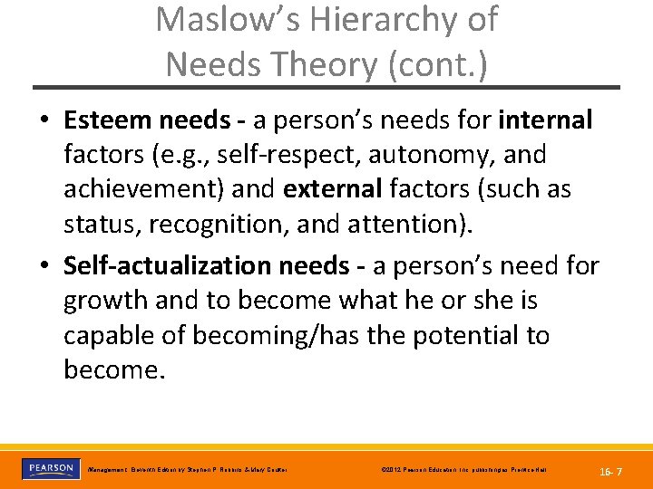 Maslow’s Hierarchy of Needs Theory (cont. ) • Esteem needs - a person’s needs