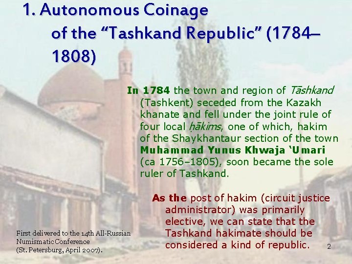 1. Autonomous Coinage of the “Tashkand Republic” (1784– 1808) In 1784 the town and