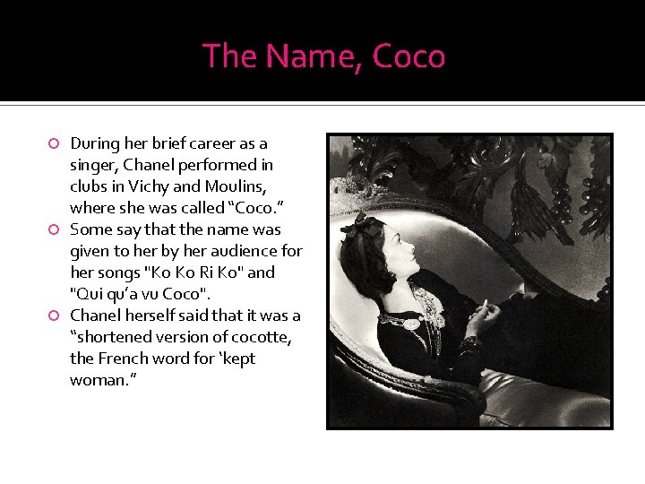 The Name, Coco During her brief career as a singer, Chanel performed in clubs