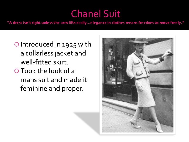 Chanel Suit “A dress isn’t right unless the arm lifts easily…elegance in clothes means