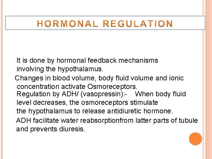  It is done by hormonal feedback mechanisms involving the hypothalamus. Changes in blood