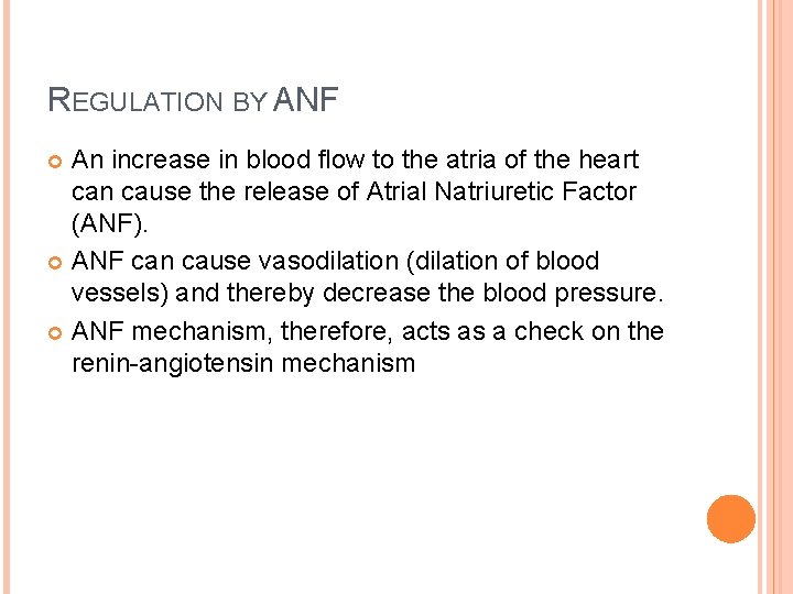 REGULATION BY ANF An increase in blood flow to the atria of the heart