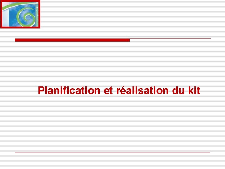 Planification et réalisation du kit 