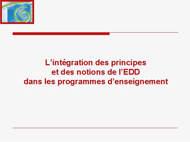 L’intégration des principes et des notions de l’EDD dans les programmes d’enseignement 