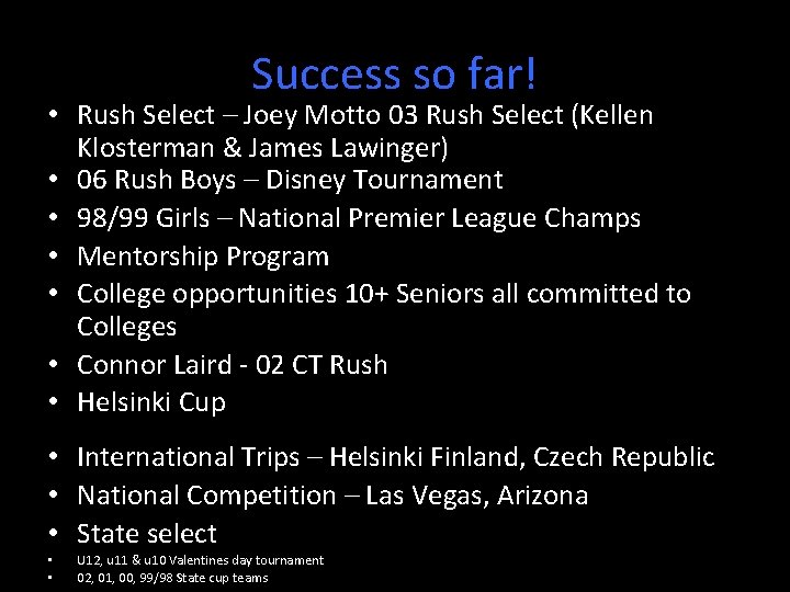 Success so far! • Rush Select – Joey Motto 03 Rush Select (Kellen Klosterman