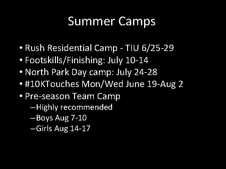 Summer Camps • Rush Residential Camp - TIU 6/25 -29 • Footskills/Finishing: July 10