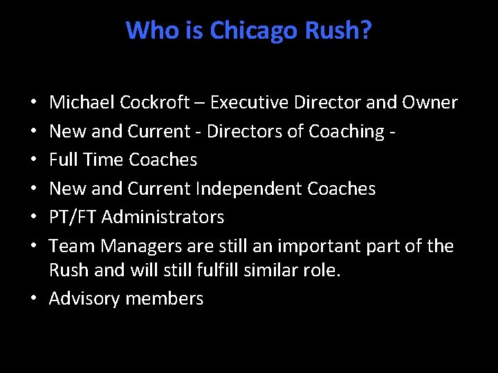 Who is Chicago Rush? Michael Cockroft – Executive Director and Owner New and Current