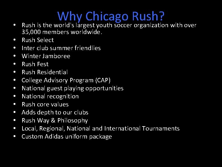 Why Chicago Rush? • Rush is the world's largest youth soccer organization with over