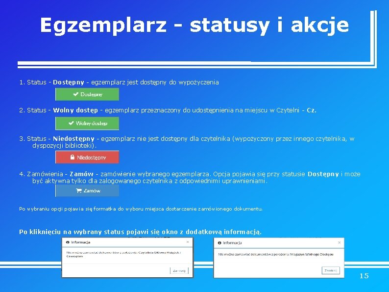 Egzemplarz - statusy i akcje 1. Status - Dostępny - egzemplarz jest dostępny do