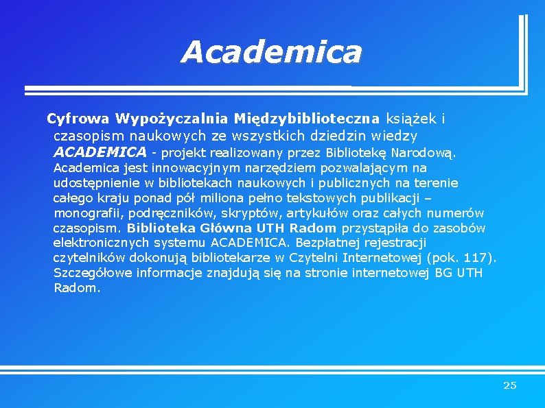 Academica Cyfrowa Wypożyczalnia Międzybiblioteczna książek i czasopism naukowych ze wszystkich dziedzin wiedzy ACADEMICA -