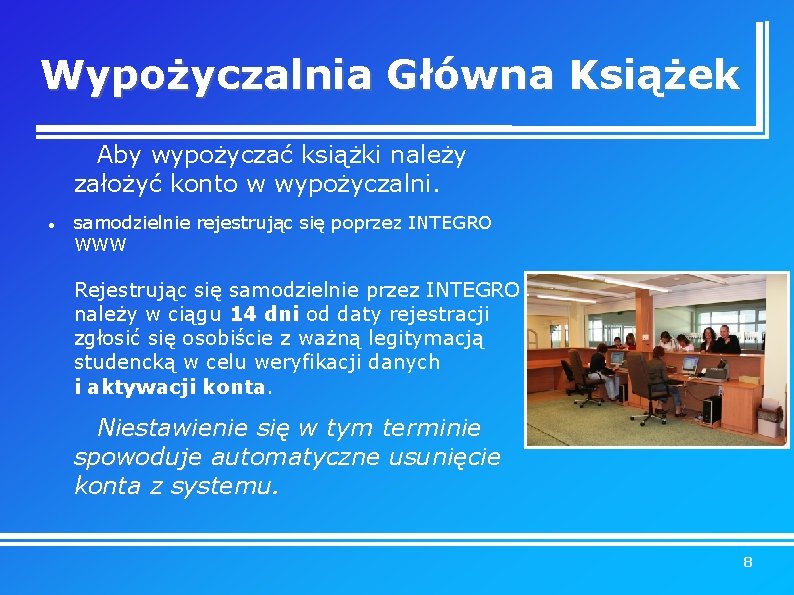 Wypożyczalnia Główna Książek Aby wypożyczać książki należy założyć konto w wypożyczalni. samodzielnie rejestrując się