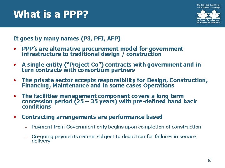 What is a PPP? It goes by many names (P 3, PFI, AFP) •