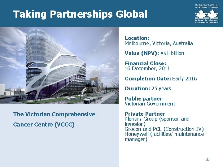 Taking Partnerships Global Location: Melbourne, Victoria, Australia Value (NPV): A$1 billion Financial Close: 16