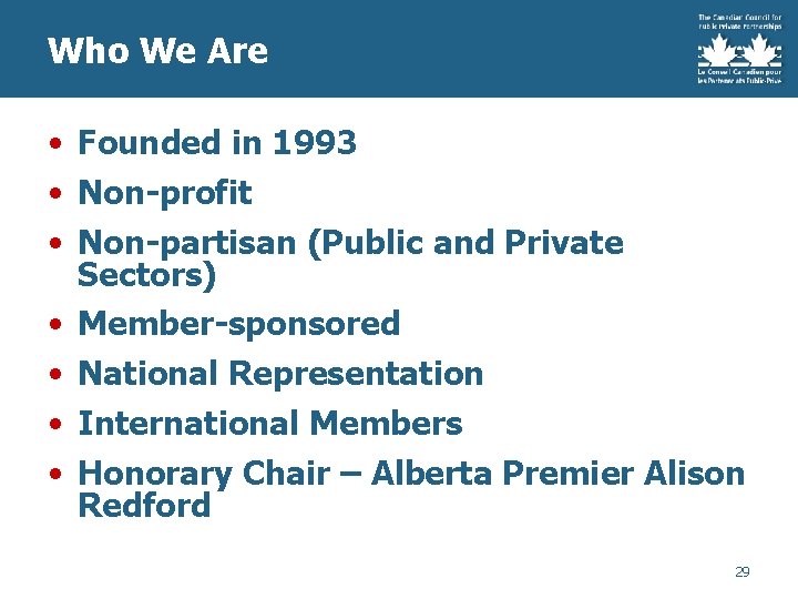 Who We Are • Founded in 1993 • Non-profit • Non-partisan (Public and Private