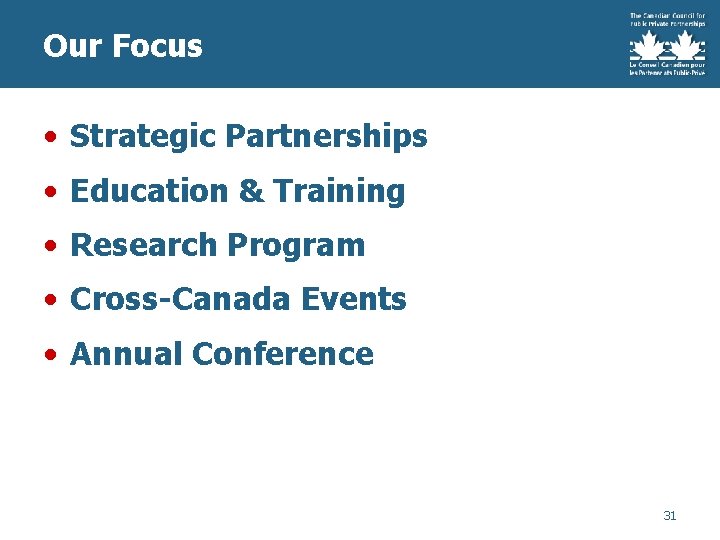 Our Focus • Strategic Partnerships • Education & Training • Research Program • Cross-Canada