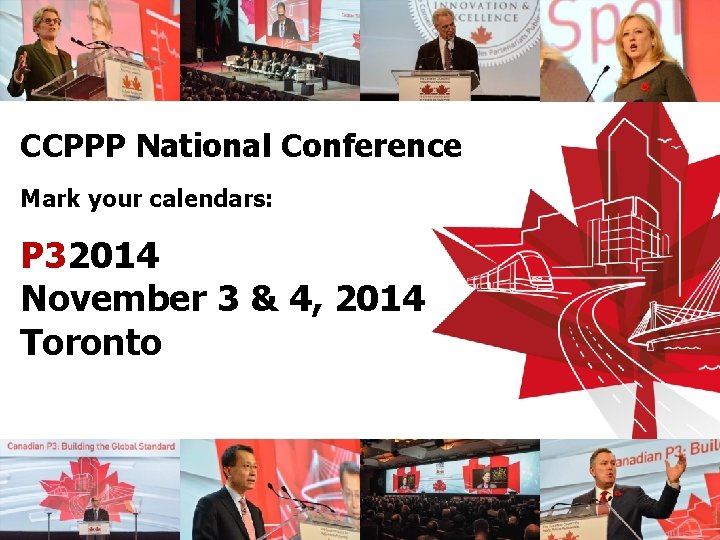 CCPPP National Conference Mark your calendars: P 32014 November 3 & 4, 2014 Toronto