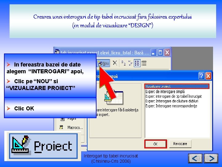 Crearea unei interogari de tip tabel incrucisat fara folosirea expertului (in modul de vizualizare