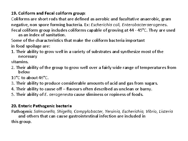 19. Coliform and Fecal coliform group: Coliforms are short rods that are defined as