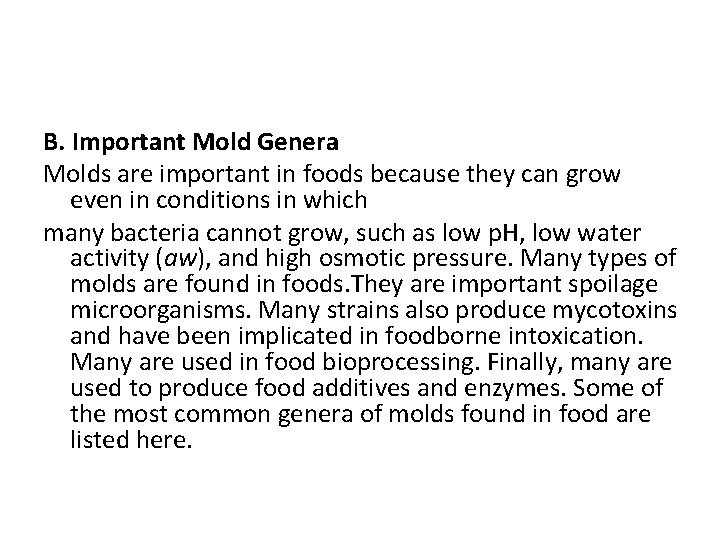 B. Important Mold Genera Molds are important in foods because they can grow even