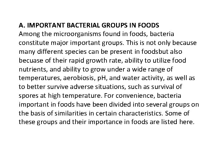  A. IMPORTANT BACTERIAL GROUPS IN FOODS Among the microorganisms found in foods, bacteria