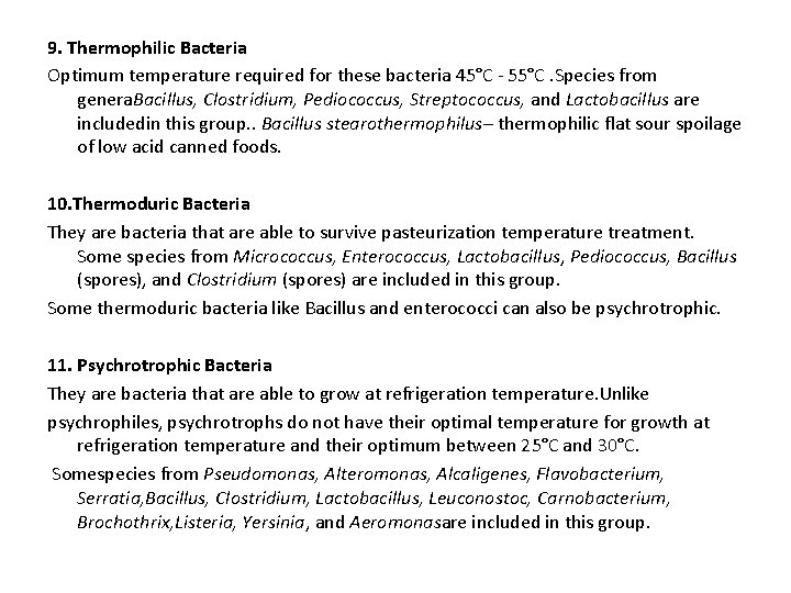 9. Thermophilic Bacteria Optimum temperature required for these bacteria 45°C - 55°C. Species from