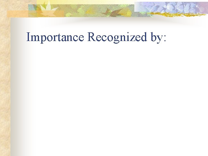 Importance Recognized by: 