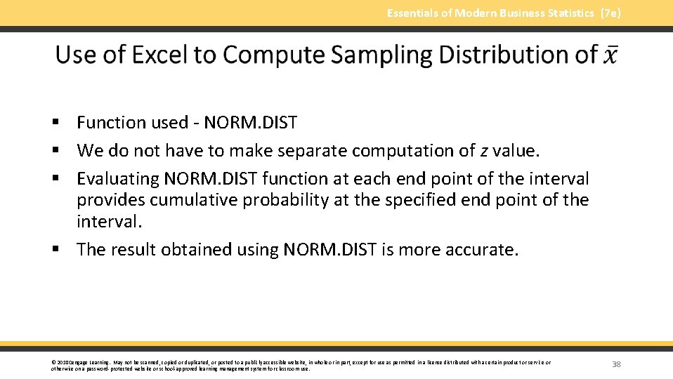 Essentials of Modern Business Statistics (7 e) § Function used - NORM. DIST §