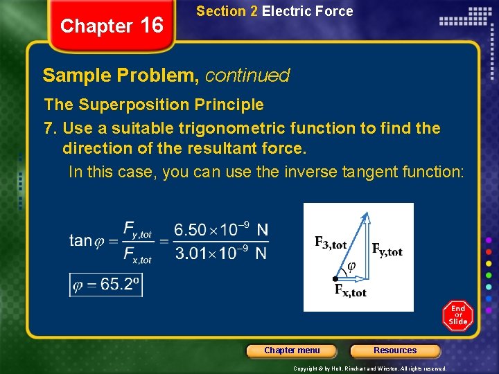 Chapter 16 Section 2 Electric Force Sample Problem, continued The Superposition Principle 7. Use