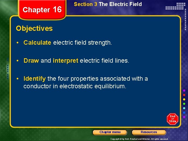 Chapter 16 Section 3 The Electric Field Objectives • Calculate electric field strength. •
