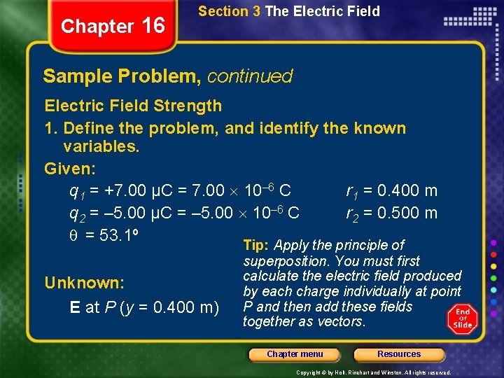 Chapter 16 Section 3 The Electric Field Sample Problem, continued Electric Field Strength 1.