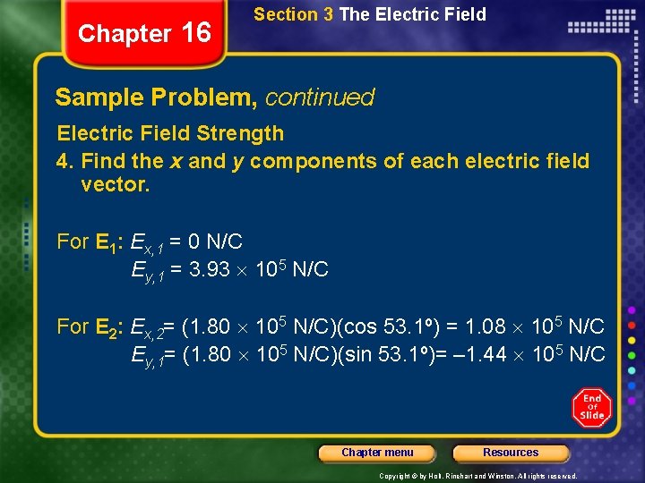 Chapter 16 Section 3 The Electric Field Sample Problem, continued Electric Field Strength 4.