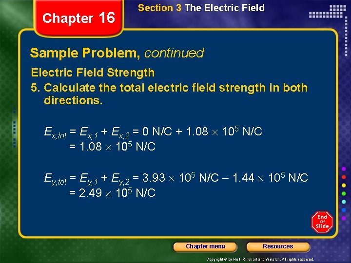 Chapter 16 Section 3 The Electric Field Sample Problem, continued Electric Field Strength 5.