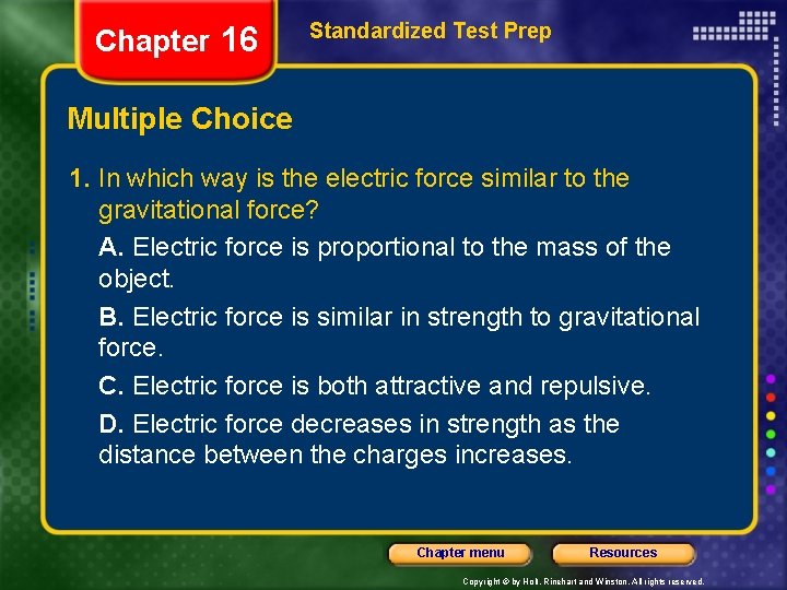Chapter 16 Standardized Test Prep Multiple Choice 1. In which way is the electric