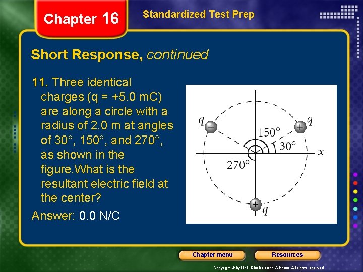 Chapter 16 Standardized Test Prep Short Response, continued 11. Three identical charges (q =