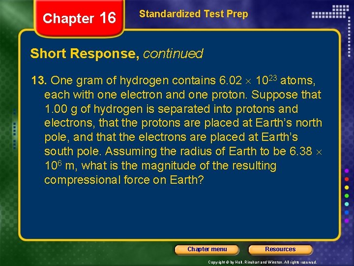 Chapter 16 Standardized Test Prep Short Response, continued 13. One gram of hydrogen contains