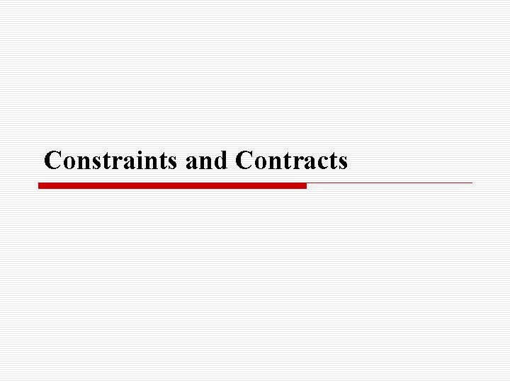 Constraints and Contracts 