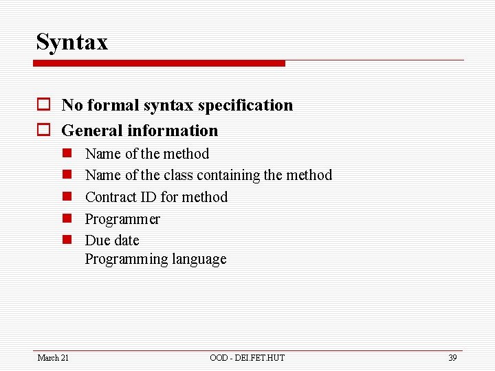Syntax o No formal syntax specification o General information n n March 21 Name
