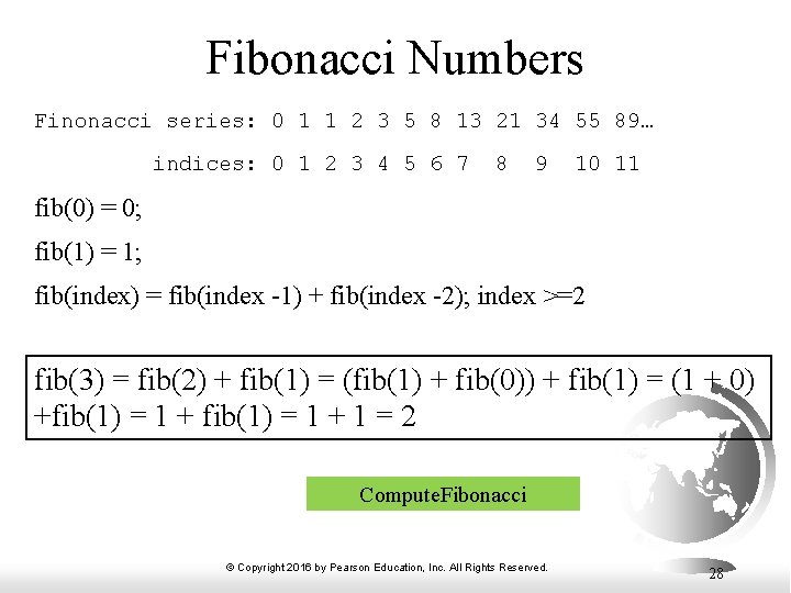 Fibonacci Numbers Finonacci series: 0 1 1 2 3 5 8 13 21 34