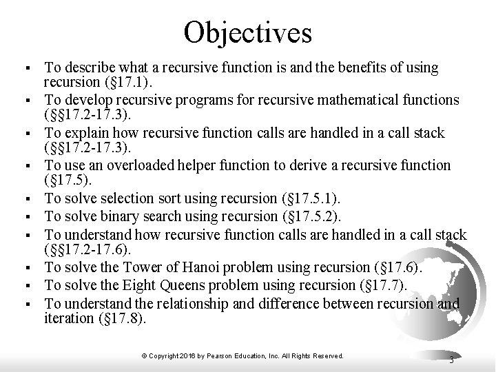 Objectives § § § § § To describe what a recursive function is and