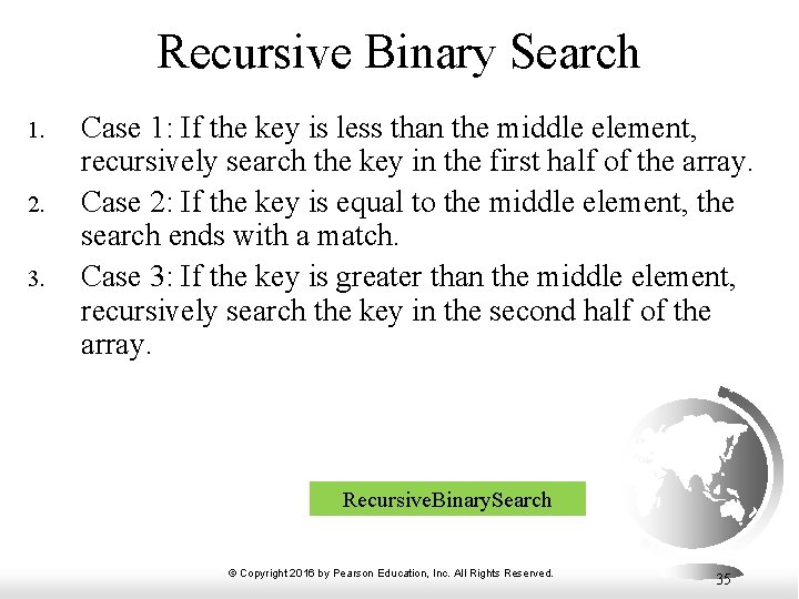 Recursive Binary Search 1. 2. 3. Case 1: If the key is less than