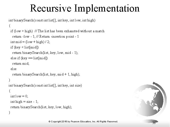 Recursive Implementation int binary. Search(const int list[], int key, int low, int high) {