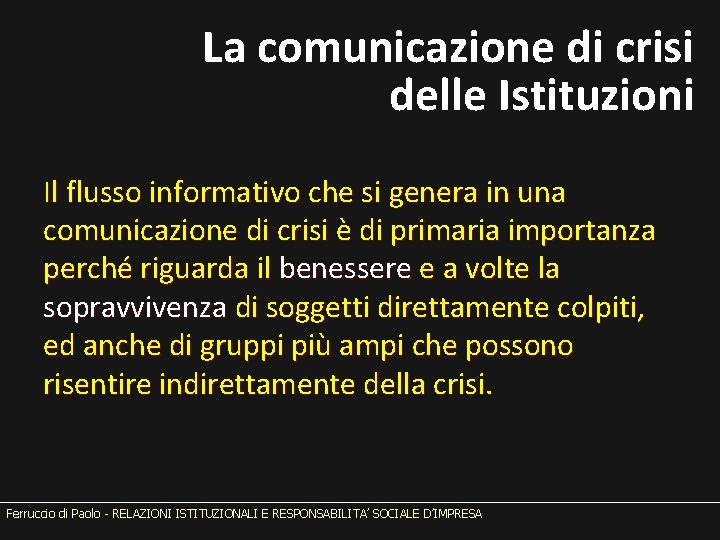 La comunicazione di crisi delle Istituzioni Il flusso informativo che si genera in una