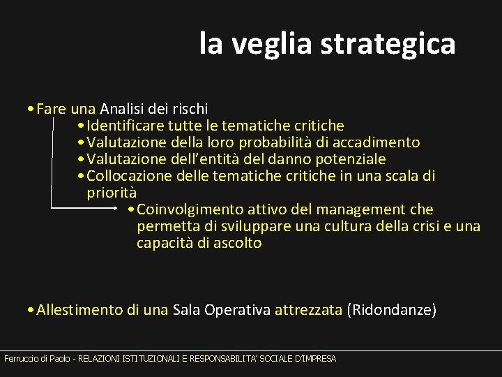 la veglia strategica • Fare una Analisi dei rischi • Identificare tutte le tematiche