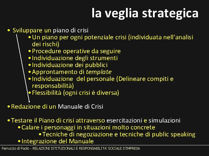 la veglia strategica • Sviluppare un piano di crisi • Un piano per ogni